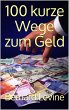 100 kurze Wege zum Geld (eBook, ePUB) - Bild 1