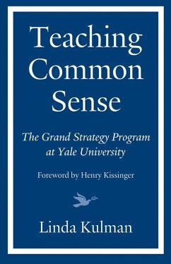 Teaching Common Sense (eBook, ePUB) - Kulman, Linda; Kissinger, Henry