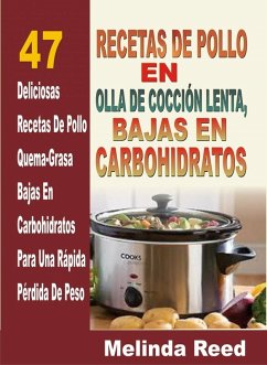 Cover Recetas de Pollo en Olla de Cocción Lenta: 47 Deliciosas Recetas de Pollo (eBook, ePUB)