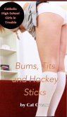 Bums, Tits and Hockey Sticks (Catholic High school girls in trouble, #2) (eBook, ePUB)