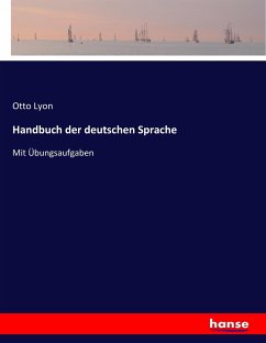 Handbuch der deutschen Sprache - Lyon, Otto