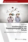 Einführung in die Theaterpädagogik an der Schule