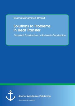 Solutions to Problems in Heat Transfer. Transient Conduction or Unsteady Conduction - Mohammed Elmardi, Osama