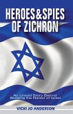 Heroes and Spies of Zichron: An Untold Story Behind Building the Nation of Israel (eBook, ePUB)