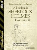 All'ombra di Sherlock Holmes - 10. L'oscura valle (eBook, ePUB)