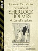 All'ombra di Sherlock Holmes - 4. La bella vedova (eBook, ePUB)