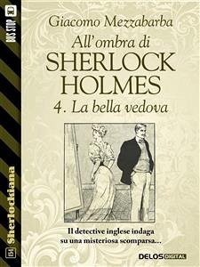 All'ombra di Sherlock Holmes - 4. La bella vedova (eBook, ePUB) - Mezzabarba, Giacomo