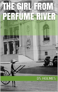 The Girl from Perfume River (eBook, ePUB) - Holmes, Ds