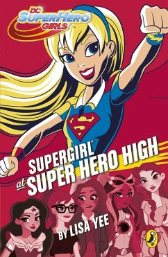 DC Super Hero Girls: Supergirl at Super Hero High (eBook, ePUB) - Yee, Lisa