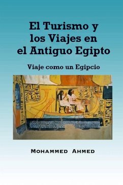 Cover El Turismo y los Viajes en el Antiguo Egipto: Viaje como un Egipcio (eBook, ePUB)