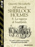All'ombra di Sherlock Holmes - 8. La ragazza di Southfields (eBook, ePUB)