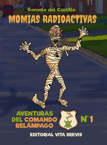 Momias radioactivas (Aventuras del Comando Relámpago, #1) (eBook, ePUB)