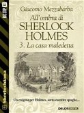 All'ombra di Sherlock Holmes - 3. La casa maledetta (eBook, ePUB)