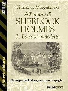 All'ombra di Sherlock Holmes - 3. La casa maledetta (eBook, ePUB) - Mezzabarba, Giacomo