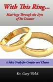 With This Ring: Marriage Through The Eyes of Its Creator (eBook, ePUB)