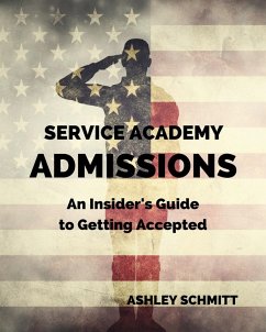 Service Academy Admissions (eBook, ePUB) - Schmitt, Ashley; Elliott, Lauren