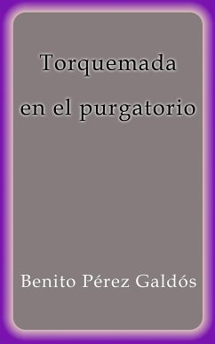 Torquemada en el purgatorio (eBook, ePUB) - Pérez Galdós, Benito