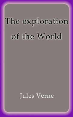 The exploration of the World (eBook, ePUB) - Verne, Jules