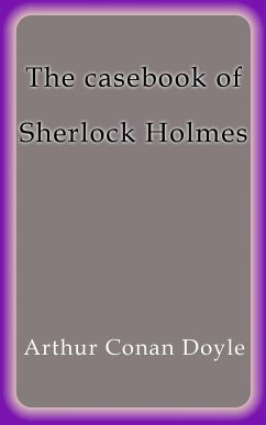 The casebook of Sherlock Holmes (eBook, ePUB) - Conan Doyle, Arthur