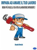 Impara ad Amare il Tuo Lavoro (eBook, ePUB)