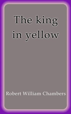 The king in yellow (eBook, ePUB) - William Chambers, Robert