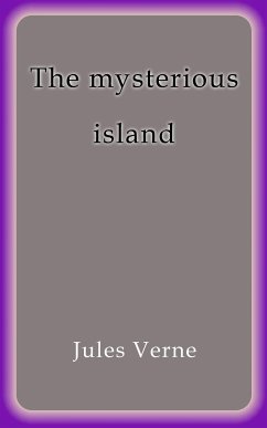 The mysterious island (eBook, ePUB) - Verne, Jules