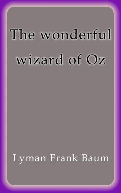 The wonderful wizard of Oz (eBook, ePUB) - Frank Baum, Lyman