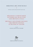 Diplomazia e comunicazione letteraria nel secolo XVIII: Gran Bretagna e Italia / Diplomacy and Literary Exchange: Great Britain and Italy in the long 18th Century (eBook, PDF)