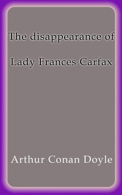 The disappearance of lady Frances Carfax (eBook, ePUB) - Conan Doyle, Arthur