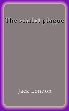 The scarlet plague (eBook, ePUB)