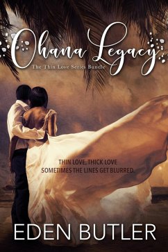 Ohana Legacy: The Thin Love Series Bundle (eBook, ePUB) - Butler, Eden