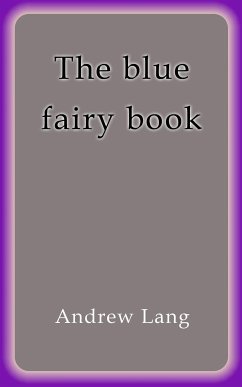 The blue fairy book (eBook, ePUB) - Lang, Andrew