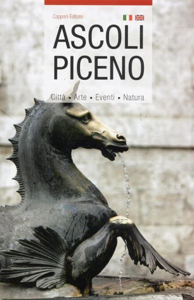 Guida di Ascoli Piceno. Ediz. italiana e inglese Guida di Ascoli Piceno. Ediz. italiana e inglese