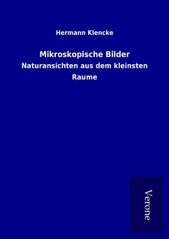 Mikroskopische Bilder - Klencke, Hermann