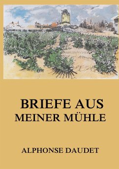 Briefe aus meiner Mühle - Daudet, Alphonse