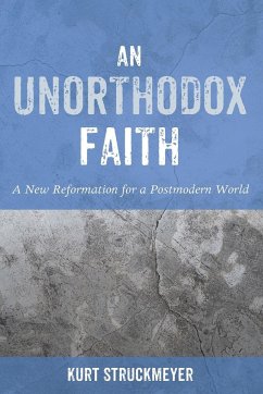 An Unorthodox Faith - Struckmeyer, Kurt