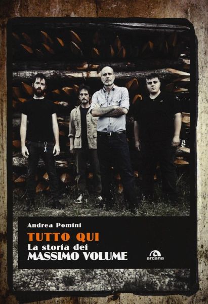 Tutto qui. La storia dei Massimo Volume Tutto qui. La storia dei Massimo Volume