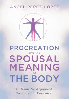 Procreation and the Spousal Meaning of the Body - Perez-Lopez, Angel