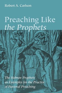 Preaching Like the Prophets - Carlson, Robert A.