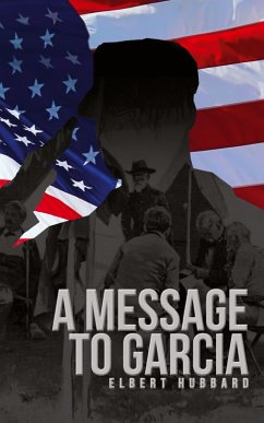 A Message to Garcia - Hubbard, Elbert