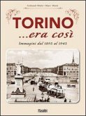 Torino... era così. Immagini dal 1895 al 1945