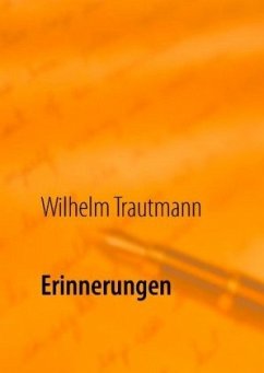 Erinnerungen - Trautmann, Wilhelm
