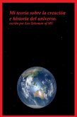 Mi teoría sobre la creación e historia del universo (eBook, ePUB)