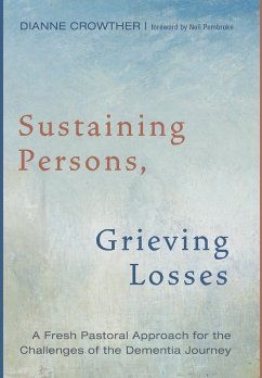 Sustaining Persons, Grieving Losses - Crowther, Dianne