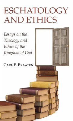 Eschatology and Ethics - Braaten, Carl E.