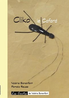 Cliko le cafard - Bonenfant, Valérie;Reuss, Pamela