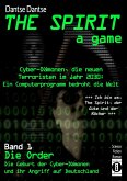 THE SPIRIT - a game. Cyber-Dämonen, die neuen Terroristen im Jahr 2030: ein Computerprogramm bedroht die Welt (eBook, ePUB)