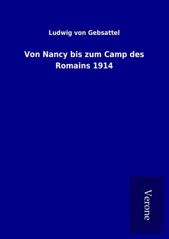 Von Nancy bis zum Camp des Romains 1914