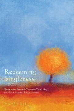 Redeeming Singleness - Lee, HyoJu Ph. D