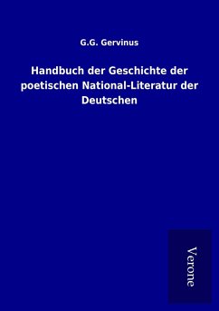 Handbuch der Geschichte der poetischen National-Literatur der Deutschen - Gervinus, G. G.